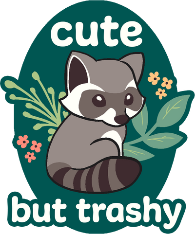 Cute But Trashy Sticker