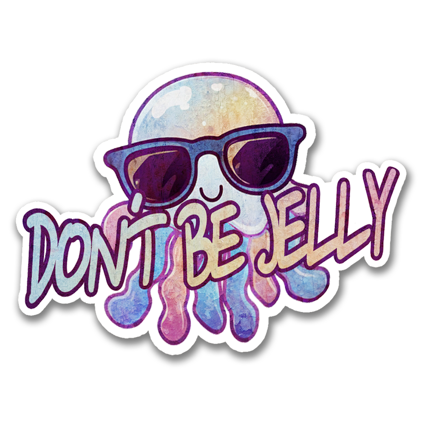 Don't Be Jelly Sticker