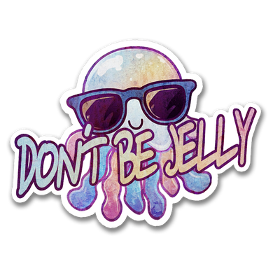 Don't Be Jelly Sticker