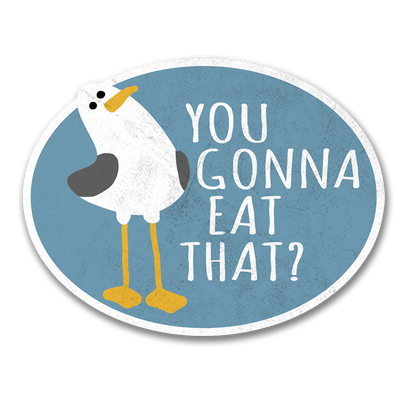 You Gonna Eat That? Sticker